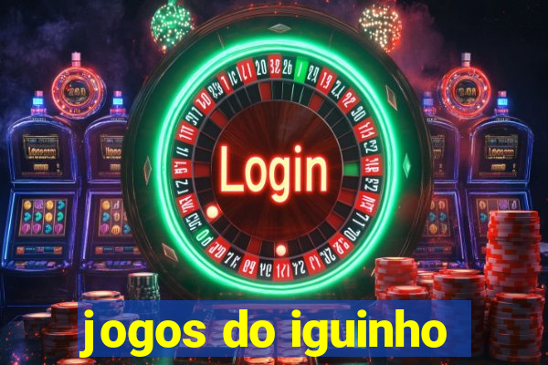 jogos do iguinho